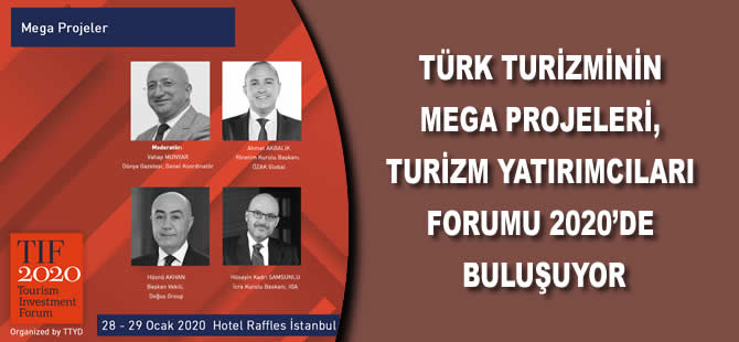 Türk turizminin mega projeleri Turizm Yatırımcıları Forumu 2020’de buluşuyor