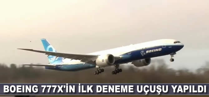 Boeing 777X'in ilk deneme uçuşu yapıldı