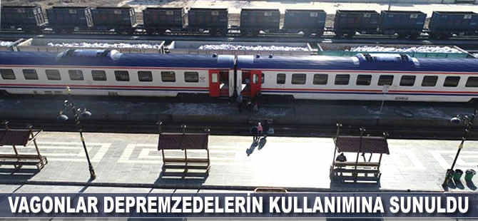 Vagonlar depremzedelerin kullanımına sunuldu