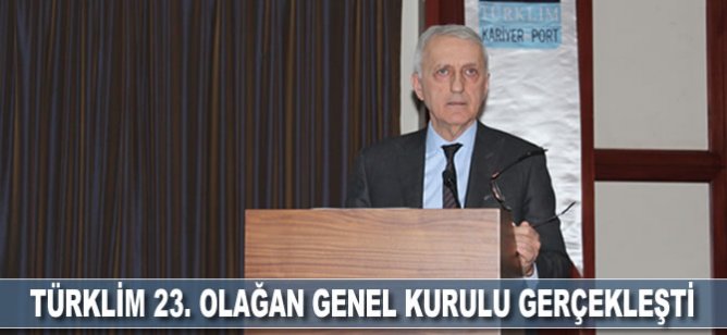 TÜRKLİM 23. Olağan Genel Kurulu gerçekleşti