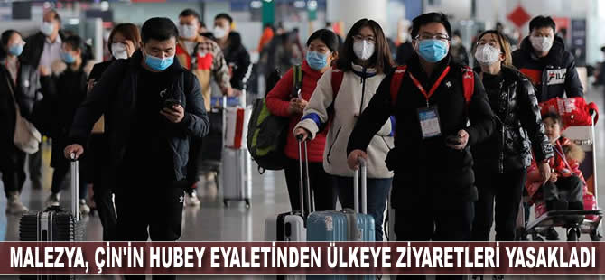 Malezya koronavirüs nedeniyle Çin'in Hubey eyaletinden ülkeye ziyaretleri yasakladı