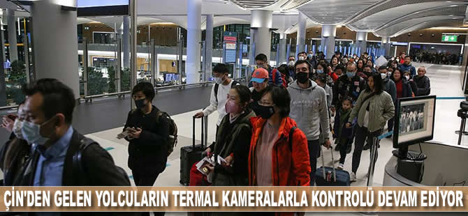 Çin'den gelen yolcuların termal kameralarla kontrolü devam ediyor