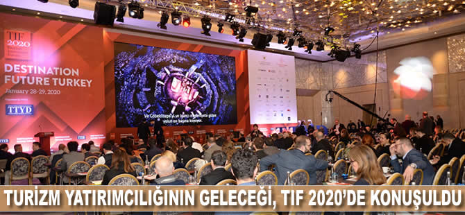 Turizm yatırımcılığının geleceği, TIF 2020’de konuşuldu