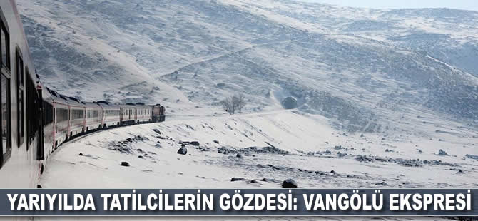 Yarıyılda tatilcilerin gözdesi: Vangölü Ekspresi