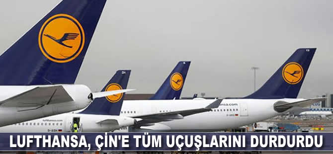 Lufthansa, koronavirüs salgını nedeniyle Çin'e tüm uçuşlarını durdurdu