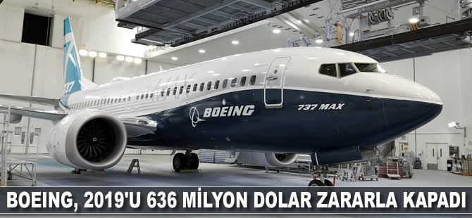 Boeing, 2019'u 636 milyon dolar zararla kapadı