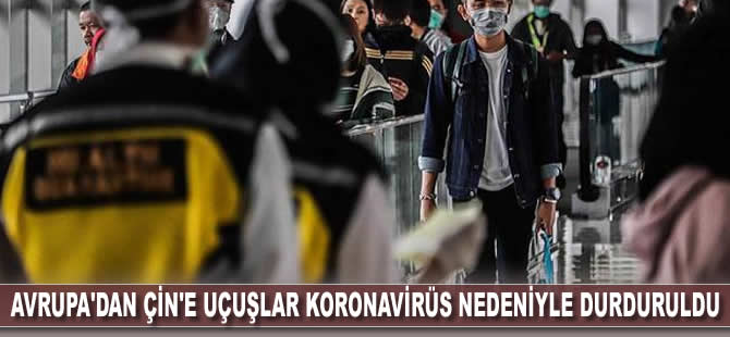 Avrupa'dan Çin'e uçuşlar koronavirüs nedeniyle durduruldu