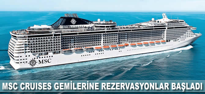 MSC Cruises gemilerine rezervasyonlar başladı