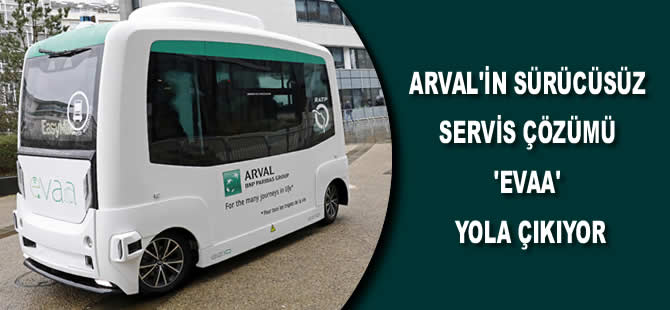 Arval'in sürücüsüz servis çözümü 'evaa' yola çıkıyor