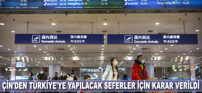 Çin'den Türkiye'ye yapılacak seferler için karar verildi