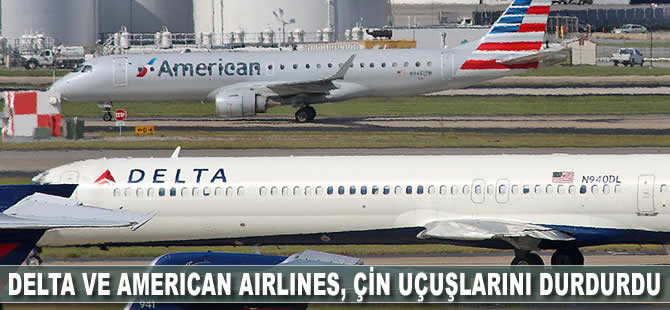 Delta ve American Airlines, Çin uçuşlarını durdurdu