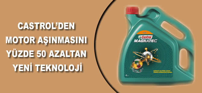 Castrol’den motor aşınmasını yüzde 50 azaltan yeni teknoloji