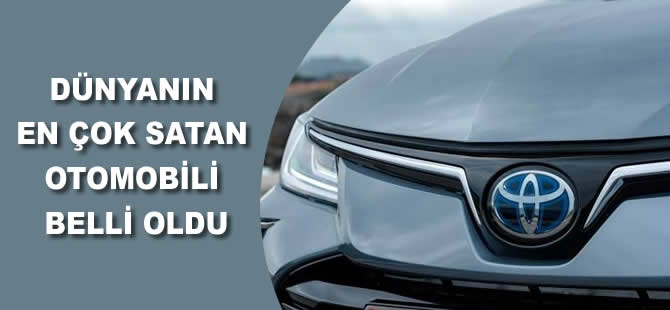 Dünyanın en çok satan otomobili belli oldu