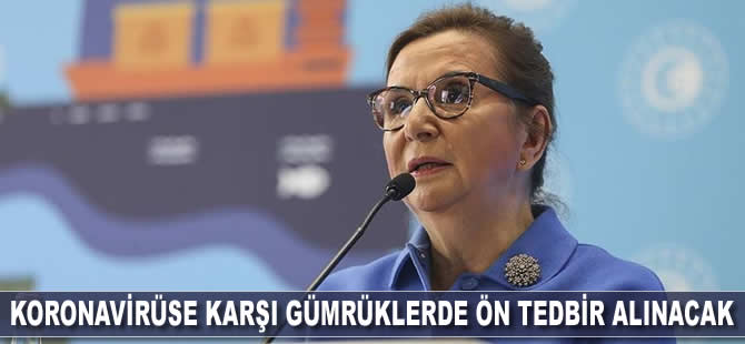 Koronavirüsüne karşı gümrüklerde ön tedbir alınacak