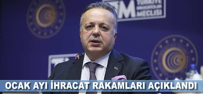 Ocak ayı ihracat rakamları açıklandı