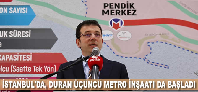 İstanbul'da, duran üçüncü metro inşaatı da başladı