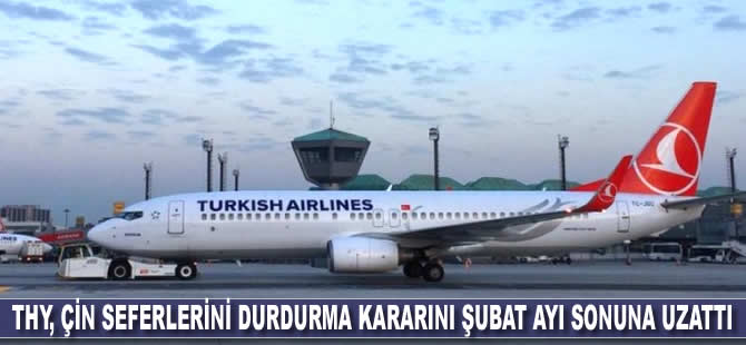 THY, Çin seferlerini durdurma kararını şubat ayı sonuna uzattı