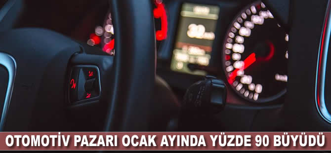 Otomotiv pazarı ocakta yüzde 90 büyüdü