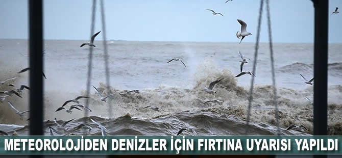 Meteorolojiden denizler için fırtına uyarısı yapıldı