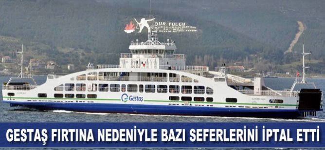 Gestaş fırtına nedeniyle bazı seferlerini iptal etti