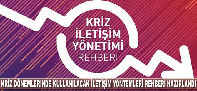 Kriz dönemlerinde kullanılacak iletişim yöntemleri rehberi hazırlandı