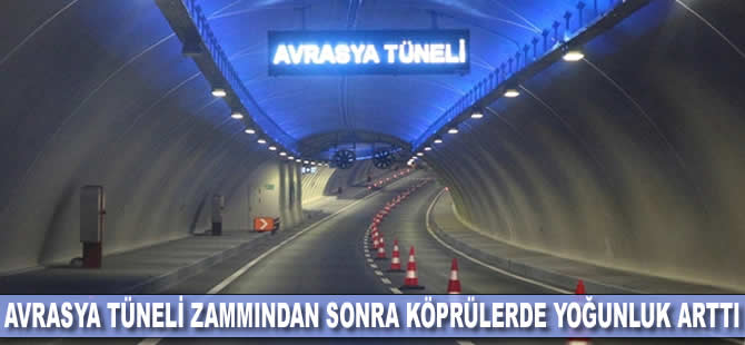 Avrasya Tüneli zammından sonra köprülerde yoğunluk arttı