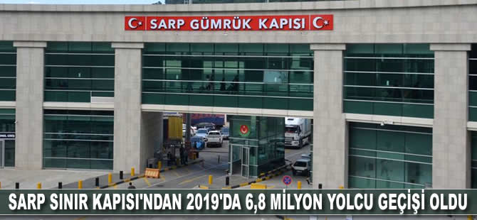 Sarp Sınır Kapısı'ndan 2019'da 6,8 milyon yolcu geçişi oldu