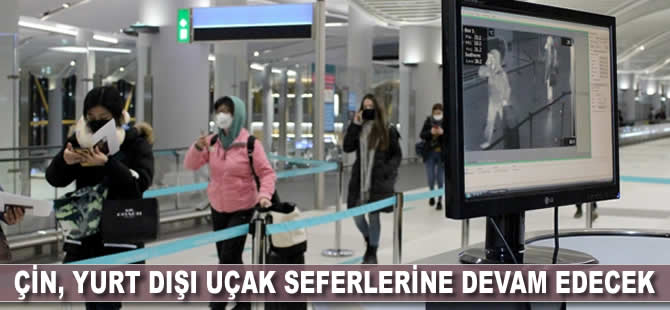 Çin, yurt dışı uçak seferlerine devam edecek