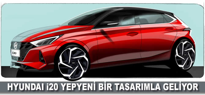 Hyundai i20 yepyeni bir tasarımla geliyor