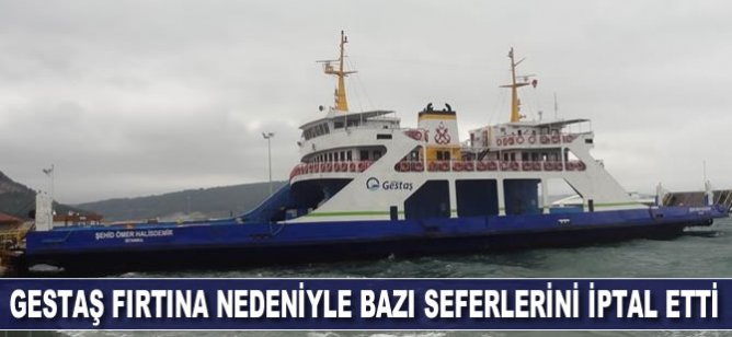 Gestaş fırtına nedeniyle bazı seferlerini iptal etti