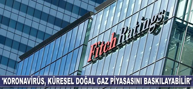 'Koronavirüs küresel doğal gaz piyasasını baskılayabilir'