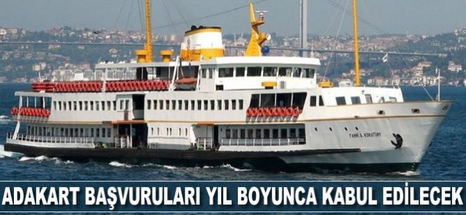 Adakart başvuruları yıl boyunca kabul edilecek