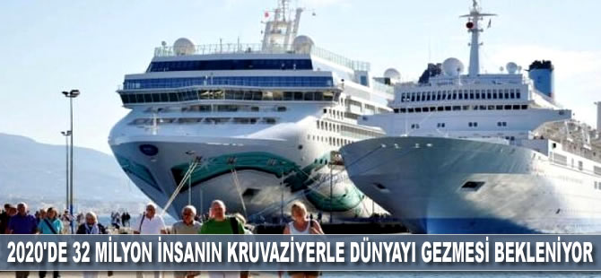 2020'de 32 milyon insanın kruvaziyerle dünyayı gezmesi bekleniyor