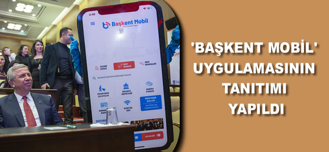 'Başkent Mobil' uygulamasının tanıtımı yapıldı