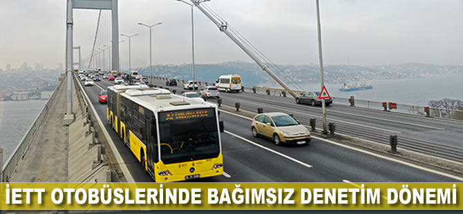 İETT otobüslerinde bağımsız denetim dönemi