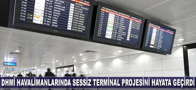 DHMİ havalimanlarında sessiz terminal projesini hayata geçirdi