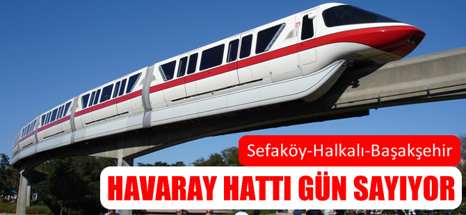 Sefaköy-Halkalı-Başakşehir Havaray projesi 48 ayda tamamlanacak