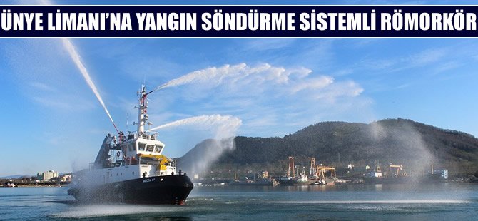 Ünye Limanı'nda yangın söndürme sistemli römorkör hizmete girdi