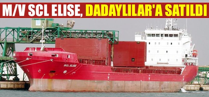 Dadaylılar Denizcilik, M/V SCL ELISE'yi satın alarak filosuna kattı