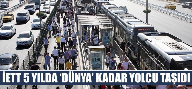 İETT 5 yılda 'dünya' kadar yolcu taşıdı