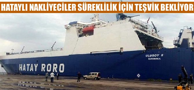 Nakliyeciler teşvik bekliyor