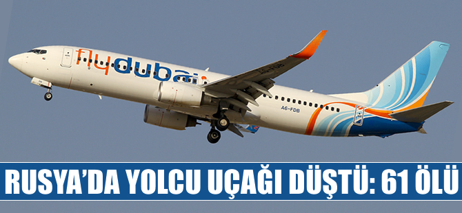 Rusya'da yolcu uçağı düştü: 61 ölü