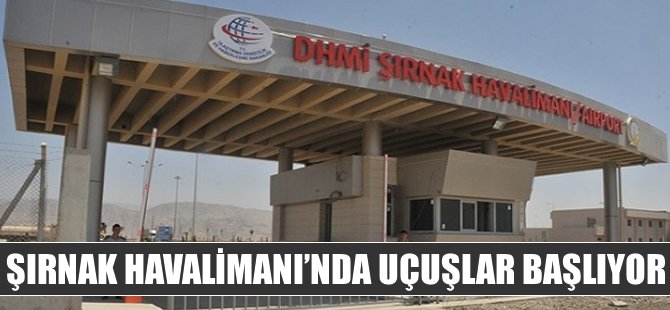 Şırnak'ta uçuşlar başlıyor