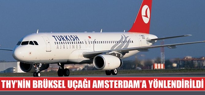 THY'nin Brüksel uçağı Amsterdam'a yönlendirildi