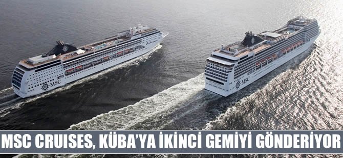 MSC Cruises Küba seferlerini 2 gemi ile gerçekleştirecek