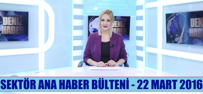 Sektör Ana Haber Bülteni DenizHaber.TV'de yayınlandı