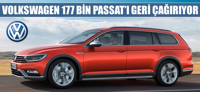 Volkswagen 177 bin Passat’ı geri çağırıyor