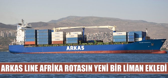 Arkas Line, Afrika Rotası’ndaki limanlara yenisini ekledi