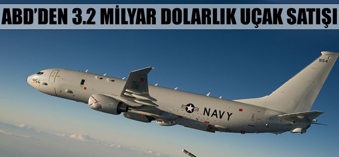 ABD'den 3.2 milyar dolarlık uçak satışı