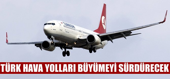 'THY büyümeyi sürdürecek'